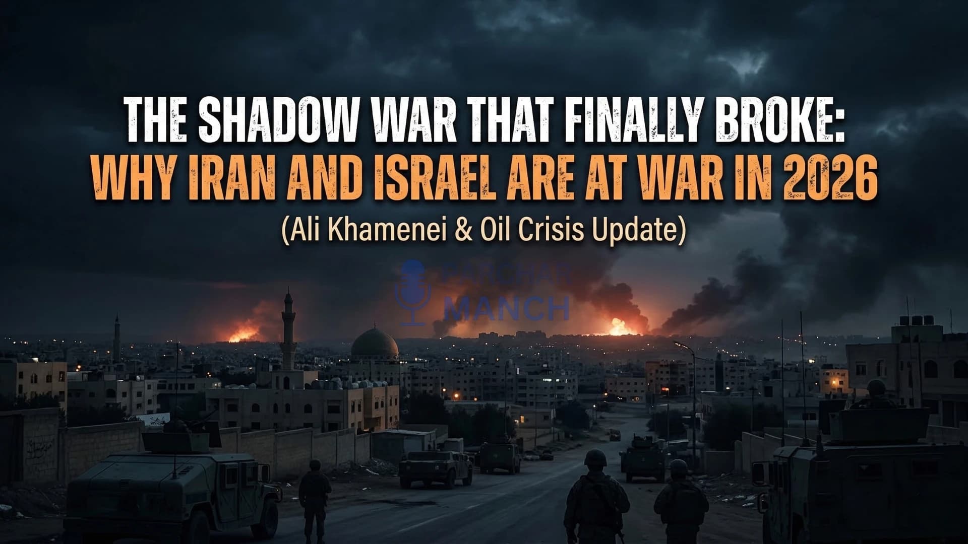 Why Iran and Israel are at War: 2026 Conflict & Operation Epic Fury Explained